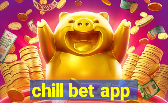 chill bet app